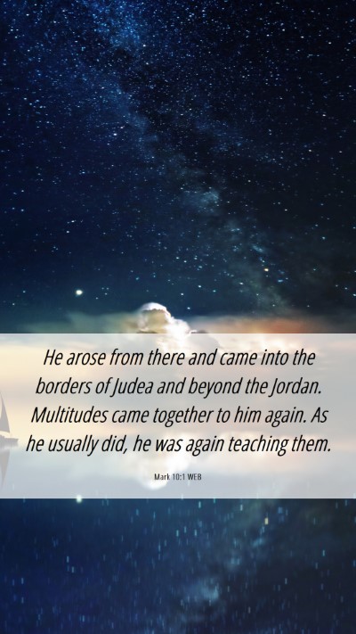 Picture 06 - Mark 10:1 WEB Mobile Phone Wallpaper - He arose from there and came into the borders of - Mobile Bible Verse Wallpaper