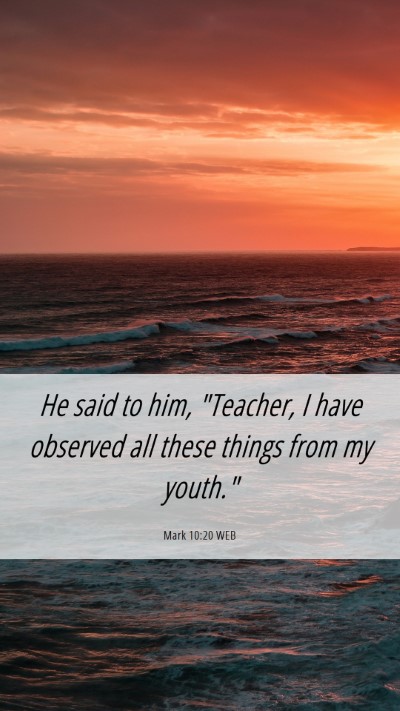 Picture 06 - Mark 10:20 WEB Mobile Phone Wallpaper - He said to him, 