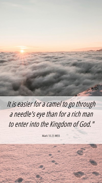 Picture 06 - Mark 10:25 WEB Mobile Phone Wallpaper - It is easier for a camel to go through a needle's - Mobile Bible Verse Wallpaper