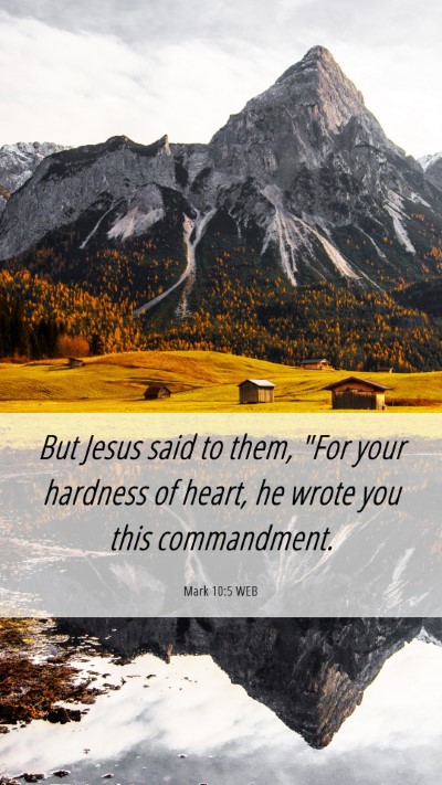 Picture 06 - Mark 10:5 WEB Mobile Phone Wallpaper - But Jesus said to them, 