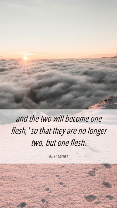 Picture 06 - Mark 10:8 WEB Mobile Phone Wallpaper - and the two will become one flesh,' so that they - Mobile Bible Verse Wallpaper