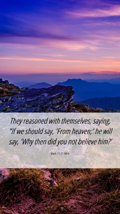 Picture 06 - Mark 11:31 WEB Mobile Phone Wallpaper - They reasoned with themselves, saying, 