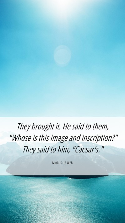 Picture 06 - Mark 12:16 WEB Mobile Phone Wallpaper - They brought it. He said to them, 