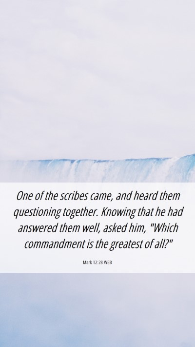 Picture 06 - Mark 12:28 WEB Mobile Phone Wallpaper - One of the scribes came, and heard them - Mobile Bible Verse Wallpaper