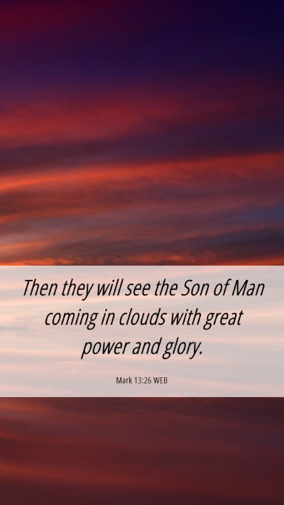 Picture 06 - Mark 13:26 WEB Mobile Phone Wallpaper - Then they will see the Son of Man coming in - Mobile Bible Verse Wallpaper
