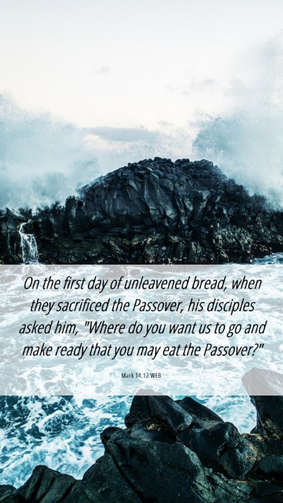 Picture 06 - Mark 14:12 WEB Mobile Phone Wallpaper - On the first day of unleavened bread, when they - Mobile Bible Verse Wallpaper