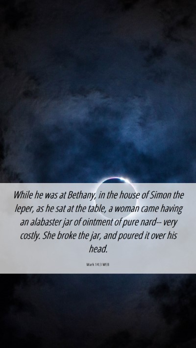 Picture 06 - Mark 14:3 WEB Mobile Phone Wallpaper - While he was at Bethany, in the house of Simon - Mobile Bible Verse Wallpaper