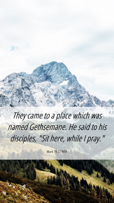 Picture 06 - Mark 14:32 WEB Mobile Phone Wallpaper - They came to a place which was named Gethsemane. - Mobile Bible Verse Wallpaper
