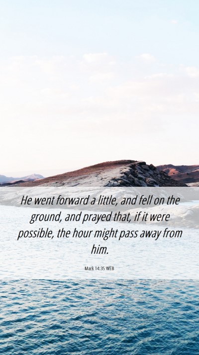 Picture 06 - Mark 14:35 WEB Mobile Phone Wallpaper - He went forward a little, and fell on the ground, - Mobile Bible Verse Wallpaper