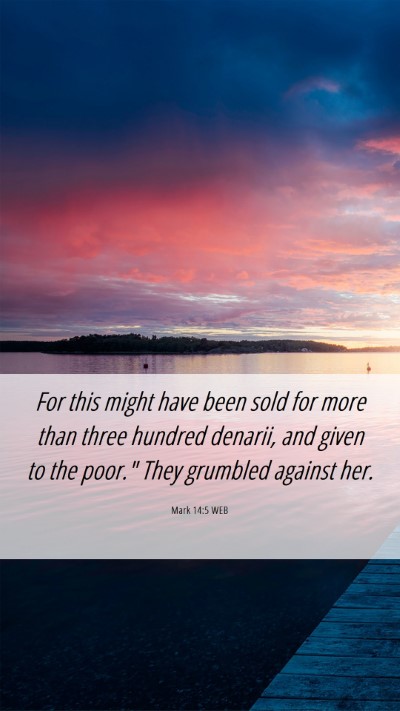 Picture 06 - Mark 14:5 WEB Mobile Phone Wallpaper - For this might have been sold for more than three - Mobile Bible Verse Wallpaper