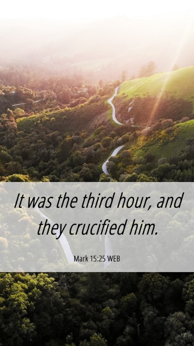 Picture 06 - Mark 15:25 WEB Mobile Phone Wallpaper - It was the third hour, and they crucified - Mobile Bible Verse Wallpaper