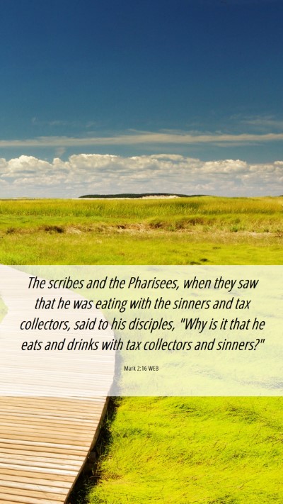 Picture 06 - Mark 2:16 WEB Mobile Phone Wallpaper - The scribes and the Pharisees, when they saw that - Mobile Bible Verse Wallpaper