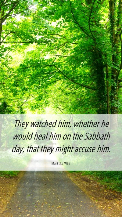 Picture 06 - Mark 3:2 WEB Mobile Phone Wallpaper - They watched him, whether he would heal him on - Mobile Bible Verse Wallpaper