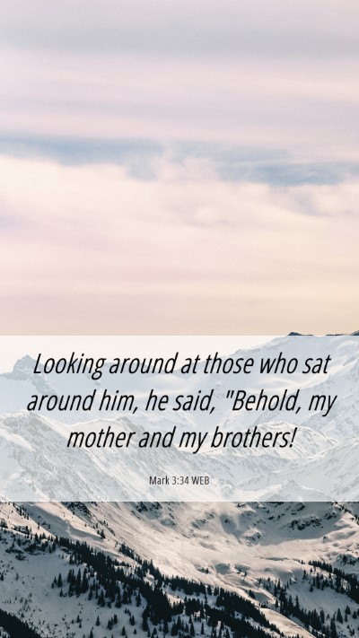 Picture 06 - Mark 3:34 WEB Mobile Phone Wallpaper - Looking around at those who sat around him, he - Mobile Bible Verse Wallpaper
