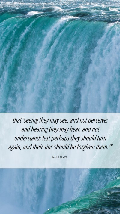 Picture 06 - Mark 4:12 WEB Mobile Phone Wallpaper - that 'seeing they may see, and not perceive; and - Mobile Bible Verse Wallpaper