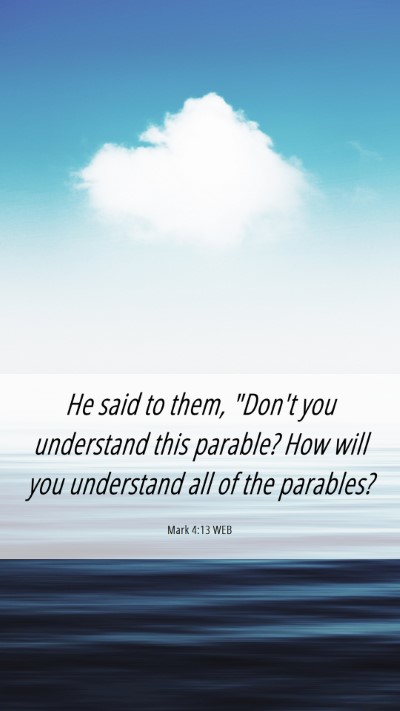 Picture 06 - Mark 4:13 WEB Mobile Phone Wallpaper - He said to them, 