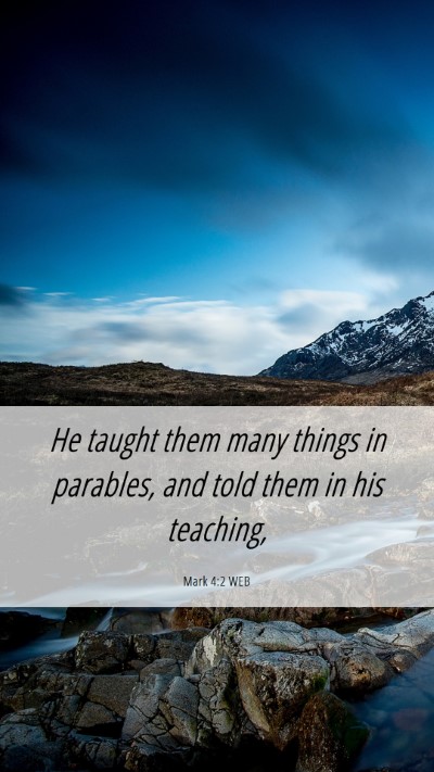 Picture 06 - Mark 4:2 WEB Mobile Phone Wallpaper - He taught them many things in parables, and told - Mobile Bible Verse Wallpaper