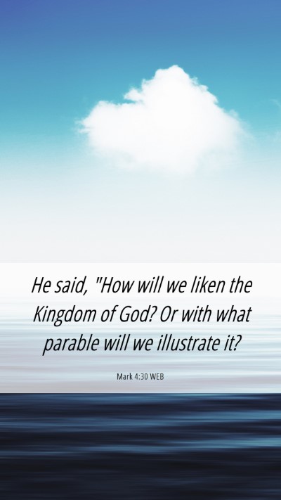 Picture 06 - Mark 4:30 WEB Mobile Phone Wallpaper - He said, 