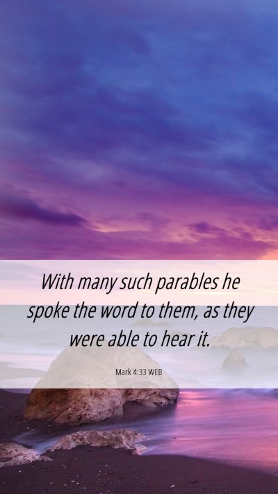 Picture 06 - Mark 4:33 WEB Mobile Phone Wallpaper - With many such parables he spoke the word to - Mobile Bible Verse Wallpaper