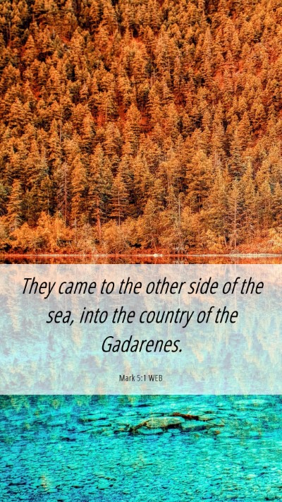 Picture 06 - Mark 5:1 WEB Mobile Phone Wallpaper - They came to the other side of the sea, into the - Mobile Bible Verse Wallpaper