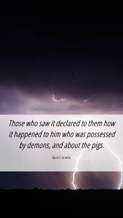 Picture 06 - Mark 5:16 WEB Mobile Phone Wallpaper - Those who saw it declared to them how it happened - Mobile Bible Verse Wallpaper