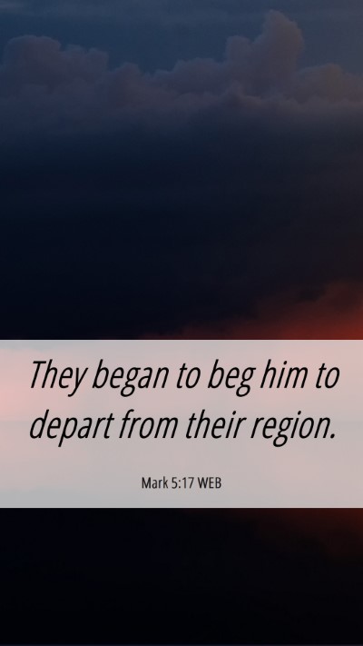 Picture 06 - Mark 5:17 WEB Mobile Phone Wallpaper - They began to beg him to depart from their - Mobile Bible Verse Wallpaper