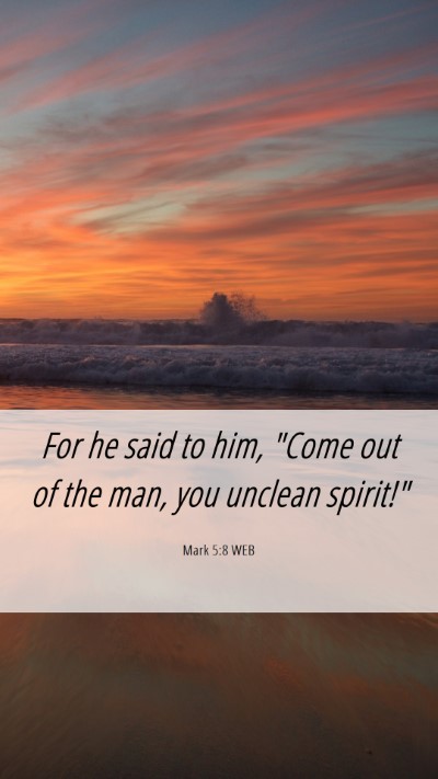 Picture 06 - Mark 5:8 WEB Mobile Phone Wallpaper - For he said to him, 