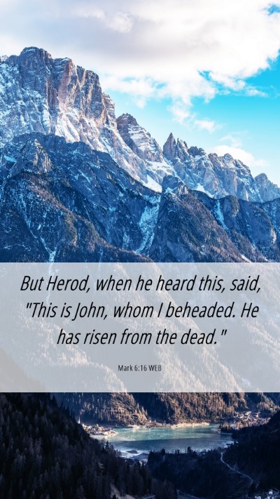 Picture 06 - Mark 6:16 WEB Mobile Phone Wallpaper - But Herod, when he heard this, said, 