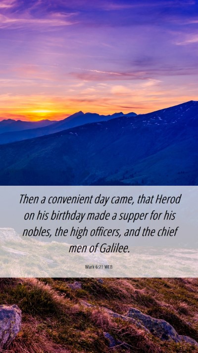 Picture 06 - Mark 6:21 WEB Mobile Phone Wallpaper - Then a convenient day came, that Herod on his - Mobile Bible Verse Wallpaper