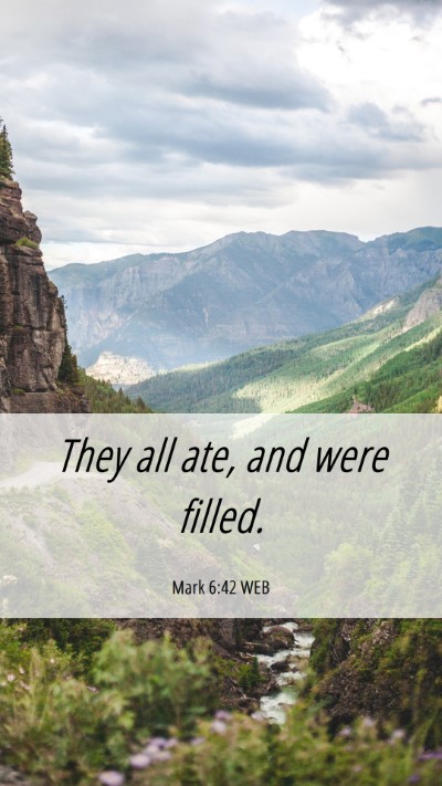 Picture 06 - Mark 6:42 WEB Mobile Phone Wallpaper - They all ate, and were - Mobile Bible Verse Wallpaper