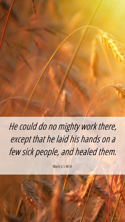 Picture 06 - Mark 6:5 WEB Mobile Phone Wallpaper - He could do no mighty work there, except that he - Mobile Bible Verse Wallpaper