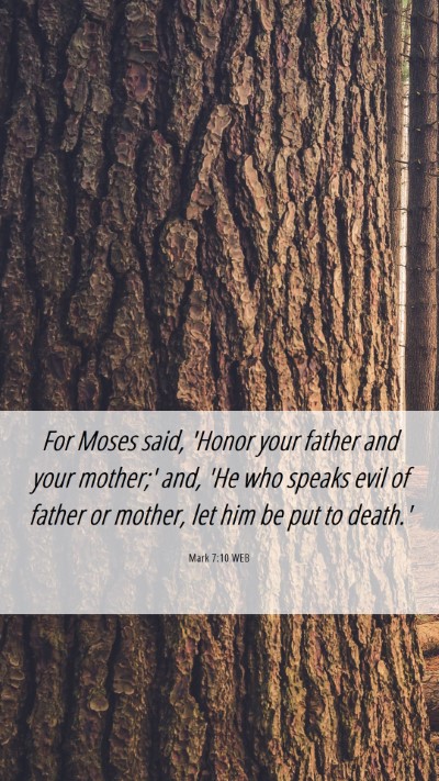 Picture 06 - Mark 7:10 WEB Mobile Phone Wallpaper - For Moses said, 'Honor your father and your - Mobile Bible Verse Wallpaper