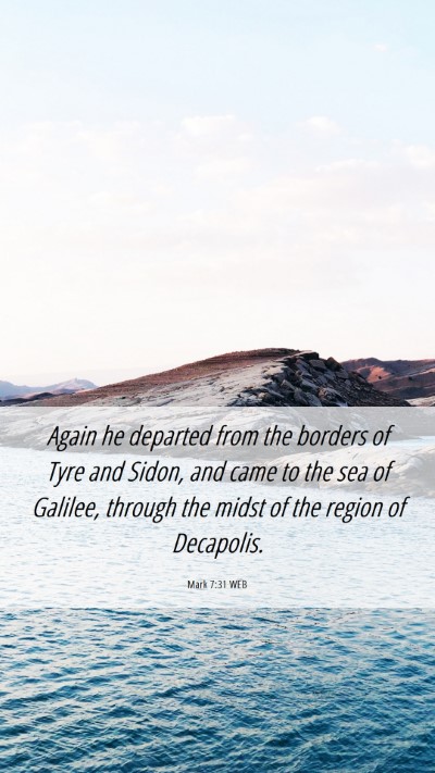 Picture 06 - Mark 7:31 WEB Mobile Phone Wallpaper - Again he departed from the borders of Tyre and - Mobile Bible Verse Wallpaper