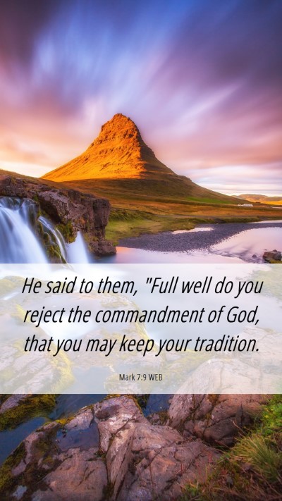 Picture 06 - Mark 7:9 WEB Mobile Phone Wallpaper - He said to them, 