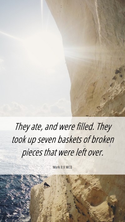 Picture 06 - Mark 8:8 WEB Mobile Phone Wallpaper - They ate, and were filled. They took up seven - Mobile Bible Verse Wallpaper