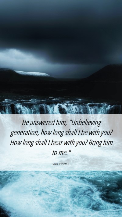 Picture 06 - Mark 9:19 WEB Mobile Phone Wallpaper - He answered him, 