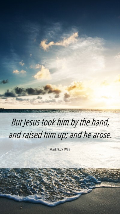 Picture 06 - Mark 9:27 WEB Mobile Phone Wallpaper - But Jesus took him by the hand, and raised him - Mobile Bible Verse Wallpaper