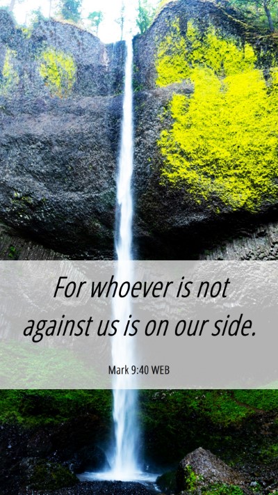 Picture 06 - Mark 9:40 WEB Mobile Phone Wallpaper - For whoever is not against us is on our - Mobile Bible Verse Wallpaper