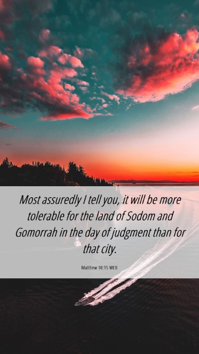 Picture 06 - Matthew 10:15 WEB Mobile Phone Wallpaper - Most assuredly I tell you, it will be more - Mobile Bible Verse Wallpaper