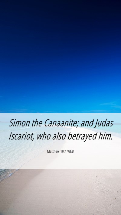 Picture 06 - Matthew 10:4 WEB Mobile Phone Wallpaper - Simon the Canaanite; and Judas Iscariot, who also - Mobile Bible Verse Wallpaper