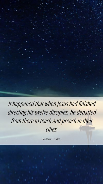 Picture 06 - Matthew 11:1 WEB Mobile Phone Wallpaper - It happened that when Jesus had finished - Mobile Bible Verse Wallpaper