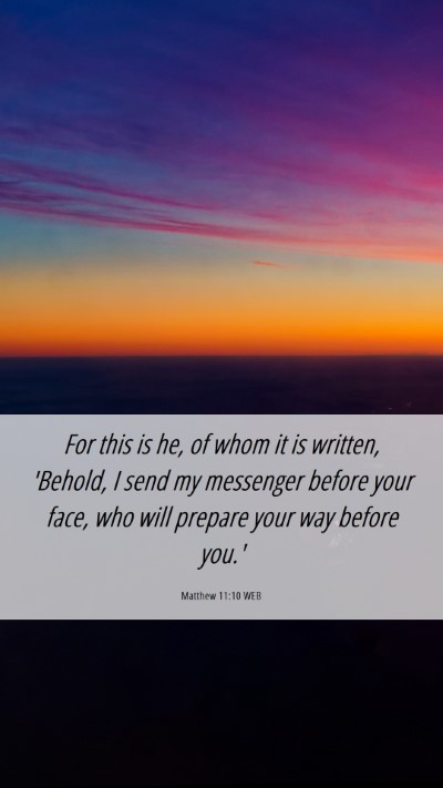 Picture 06 - Matthew 11:10 WEB Mobile Phone Wallpaper - For this is he, of whom it is written, 'Behold, I - Mobile Bible Verse Wallpaper