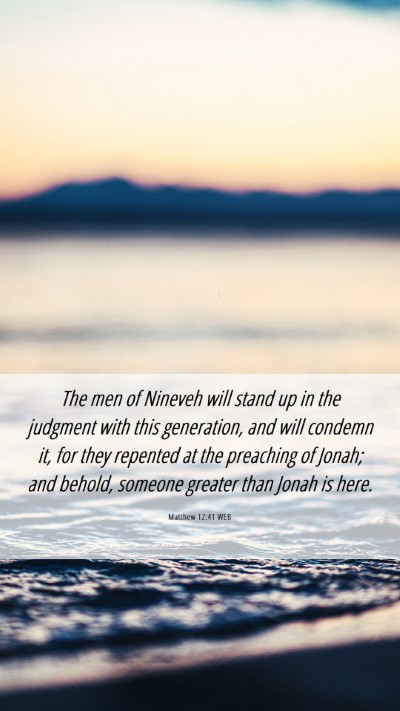 Picture 06 - Matthew 12:41 WEB Mobile Phone Wallpaper - The men of Nineveh will stand up in the judgment - Mobile Bible Verse Wallpaper