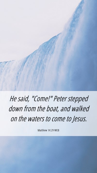 Picture 06 - Matthew 14:29 WEB Mobile Phone Wallpaper - He said, 