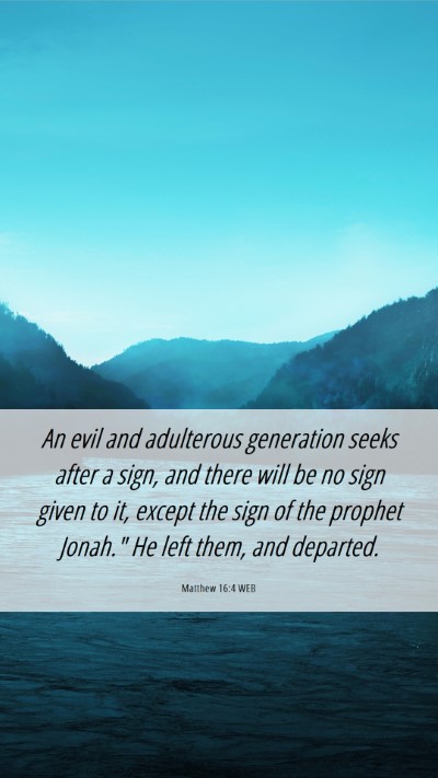 Picture 06 - Matthew 16:4 WEB Mobile Phone Wallpaper - An evil and adulterous generation seeks after a - Mobile Bible Verse Wallpaper