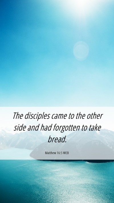 Picture 06 - Matthew 16:5 WEB Mobile Phone Wallpaper - The disciples came to the other side and had - Mobile Bible Verse Wallpaper