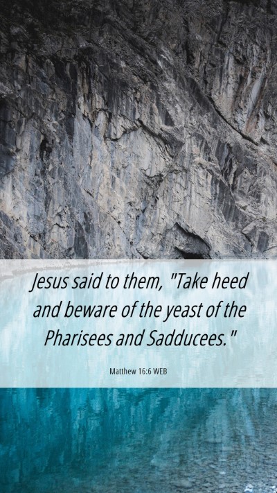 Picture 06 - Matthew 16:6 WEB Mobile Phone Wallpaper - Jesus said to them, 