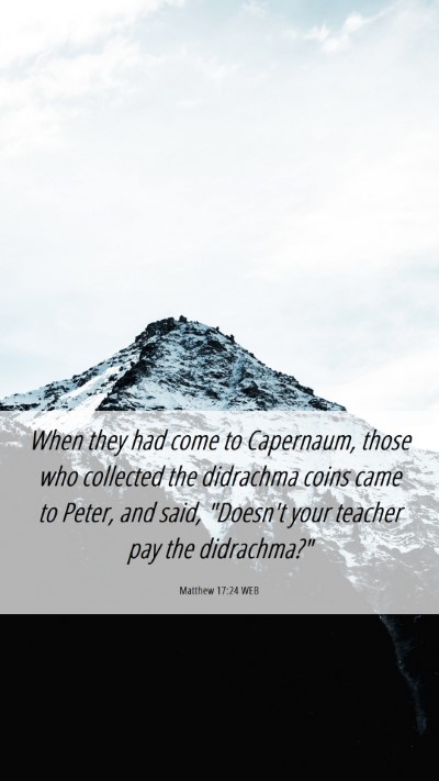 Picture 06 - Matthew 17:24 WEB Mobile Phone Wallpaper - When they had come to Capernaum, those who - Mobile Bible Verse Wallpaper