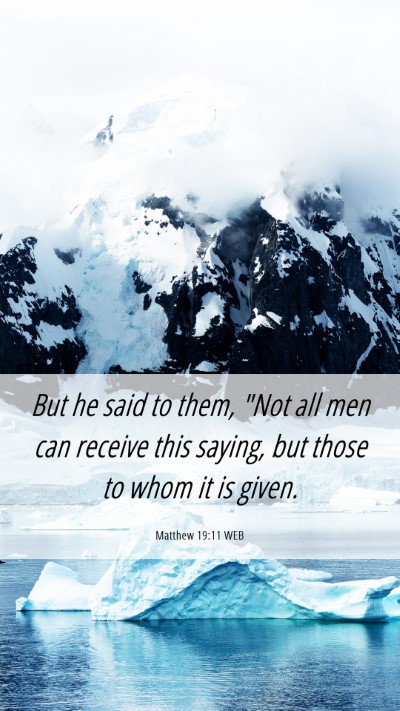 Picture 06 - Matthew 19:11 WEB Mobile Phone Wallpaper - But he said to them, 