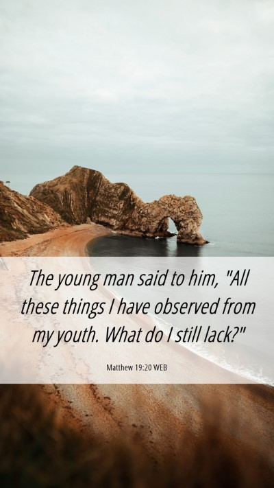 Picture 06 - Matthew 19:20 WEB Mobile Phone Wallpaper - The young man said to him, 